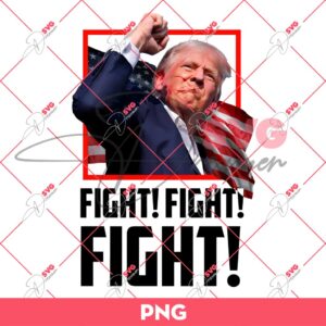 Bundle Trump Assassination PNG, Trump Shooting PNG, Trump Fight PNG Bundle (Over 100+ Designs) 168 Fight Fight Fight Trump PNG, Assassination Trump PNG, President Trump 2024 PNG