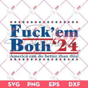 Fuck Em Both 24 SVG, Trump And Biden 2024 SVG
