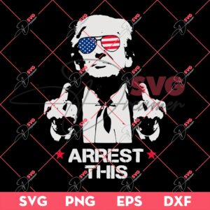 Funny Trump Arrest This Meme SVG PNG, Funny Trump 2024 SVG PNG