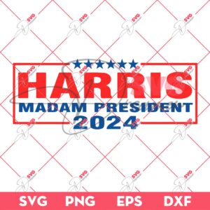 Harris Madam President 2024 SVG PNG EPS DXF, Kamala Harris 2024 PNG SVG