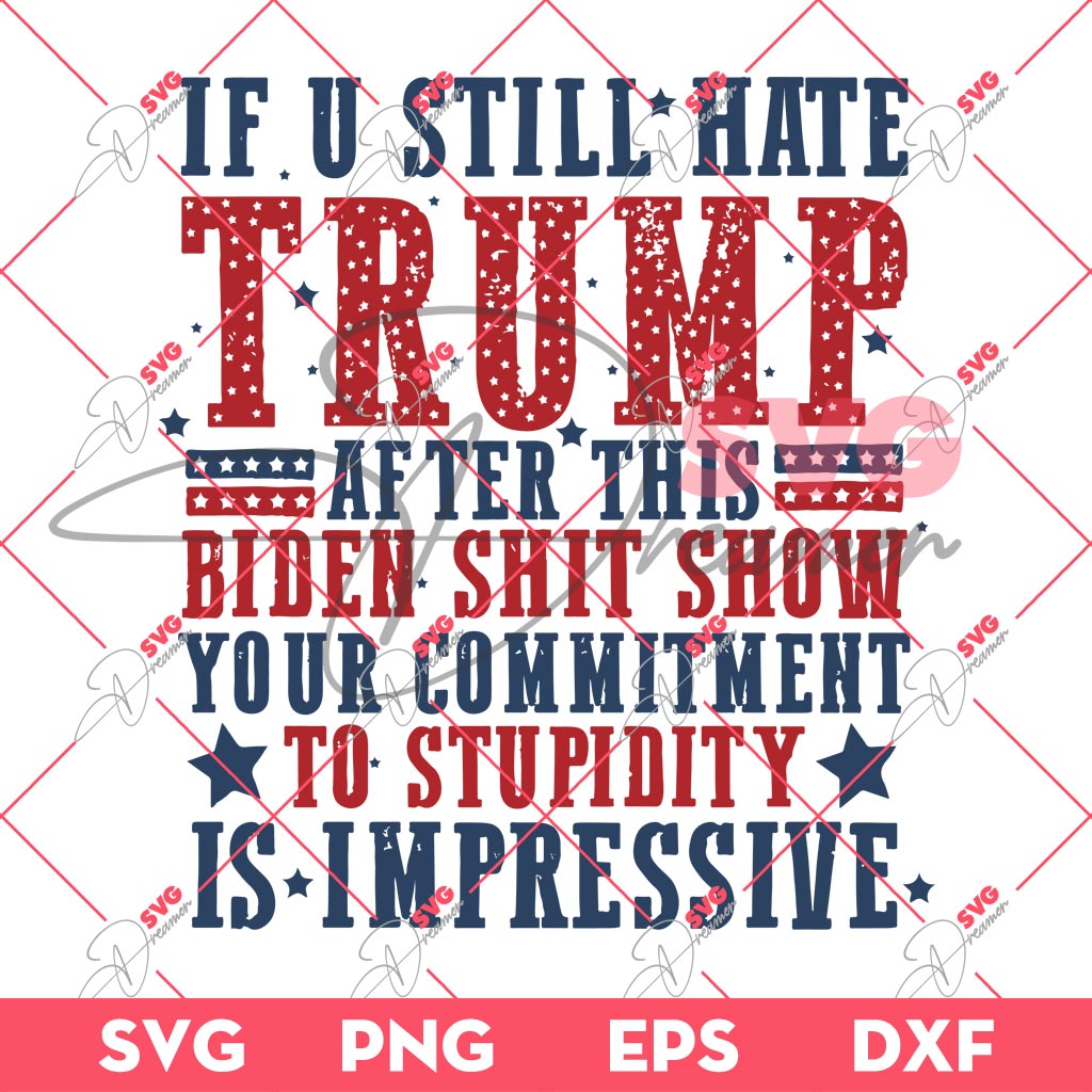 Bundle Trump Assassination PNG, Trump Shooting PNG, Trump Fight PNG Bundle (Over 100+ Designs) 96 If You Still Hate Trump Design SVG, Trump 2024 SVG PNG