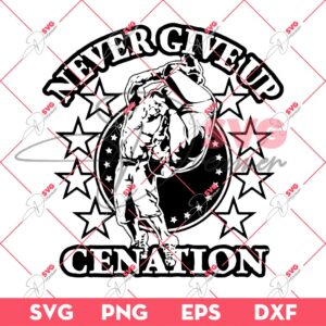 John Cena Never Give Up Cenation SVG PNG EPS DXF