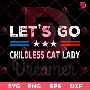 Let's Go Childless Cat Lady SVG PNG, Kamala 2024 Madam President SVG PNG