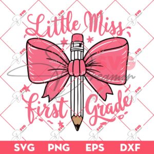 Little Miss First Grade SVG PNG, Pink Pencil Bow SVG PNG, Back To School PNG SVG