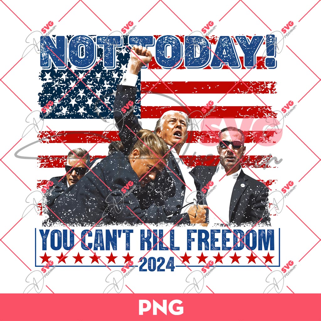 Bundle Trump Assassination PNG, Trump Shooting PNG, Trump Fight PNG Bundle (Over 100+ Designs) 94 Not Today You Cant Kill Freedom 2024 PNG, Trump Assassination PNG, Trump 2024 Supporter PNG