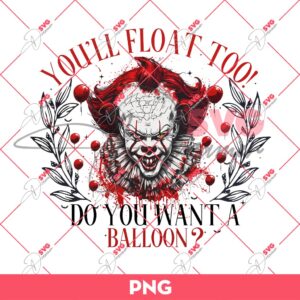 Pennywise You Will Float Too Do You Want Balloon PNG, Pennywise Halloween PNG, Horror Characters PNG