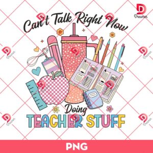Retro Teacher PNG, Cant Talk Right Now Doing Teacher Stuff PNG, Back To School PNG