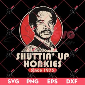 Shut Up Honky 1975 SVG, Shutin Up Honkies Since 1975 SVG PNG