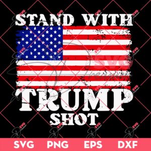 Bundle Trump Assassination PNG, Trump Shooting PNG, Trump Fight PNG Bundle (Over 100+ Designs) 138 Stand With Trump Shot SVG PNG, Trump Fight SVG PNG, Trump Assassination SVG PNG