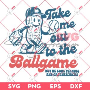 Take Me Out To The Ballgame SVG PNG, Buy Me Some Peanuts PNG SVG