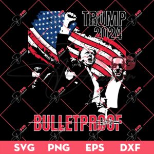 Trump Bulletproof Assassination SVG PNG, President Trump 2024 SVG PNG, Trump Shot PNG SVG