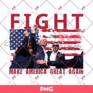 Bundle Trump Assassination PNG, Trump Shooting PNG, Trump Fight PNG Bundle (Over 100+ Designs) 133 Trump Fight PNG, Fight Make America Great Again PNG, Trump Rally Shooting PNG