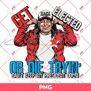 Bundle Trump Assassination PNG, Trump Shooting PNG, Trump Fight PNG Bundle (Over 100+ Designs) 114 Trump Get Elected Or Die Tryin Cant Keep My President Down PNG, Trump 2024 PNG