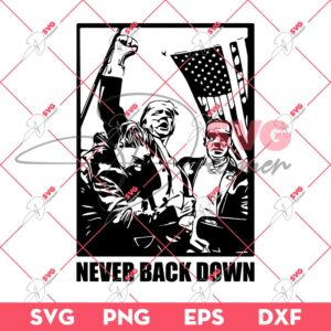 Bundle Trump Assassination PNG, Trump Shooting PNG, Trump Fight PNG Bundle (Over 100+ Designs) 202 Trump Never Back Down PNG SVG, Trump Rally Shooting PNG SVG