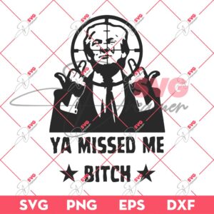 Bundle Trump Assassination PNG, Trump Shooting PNG, Trump Fight PNG Bundle (Over 100+ Designs) 109 Trump Ya Missed Me Bitch SVG, Trump Shooting SVG, Fight President Trump SVG