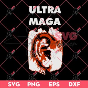 Ultra Maga Trump SVG PNG, Trump Vance Ultra Maga SVG, President Trump Assassination 2024 SVG PNG