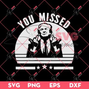 Bundle Trump Assassination PNG, Trump Shooting PNG, Trump Fight PNG Bundle (Over 100+ Designs) 142 You Missed Trump SVG PNG, President Trump Shooting SVG, Assassination Trump 2024 SVG PNG