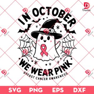 Breast Cancer In October We Wear Pink SVG PNG, Cancer Awareness SVG PNG, Cancer Ghost Halloween SVG PNG