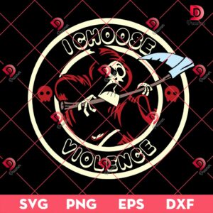 Grim Reaper I Choose Violence SVG PNG, Horror Character Halloween SVG PNG
