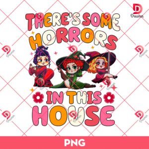 Hocus Pocus Theres Some Horrors In This House PNG, Bad Witches Halloween PNG