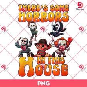 There's Some Horrors In This House PNG Bundle, Funny Horror Halloween PNG Bundle