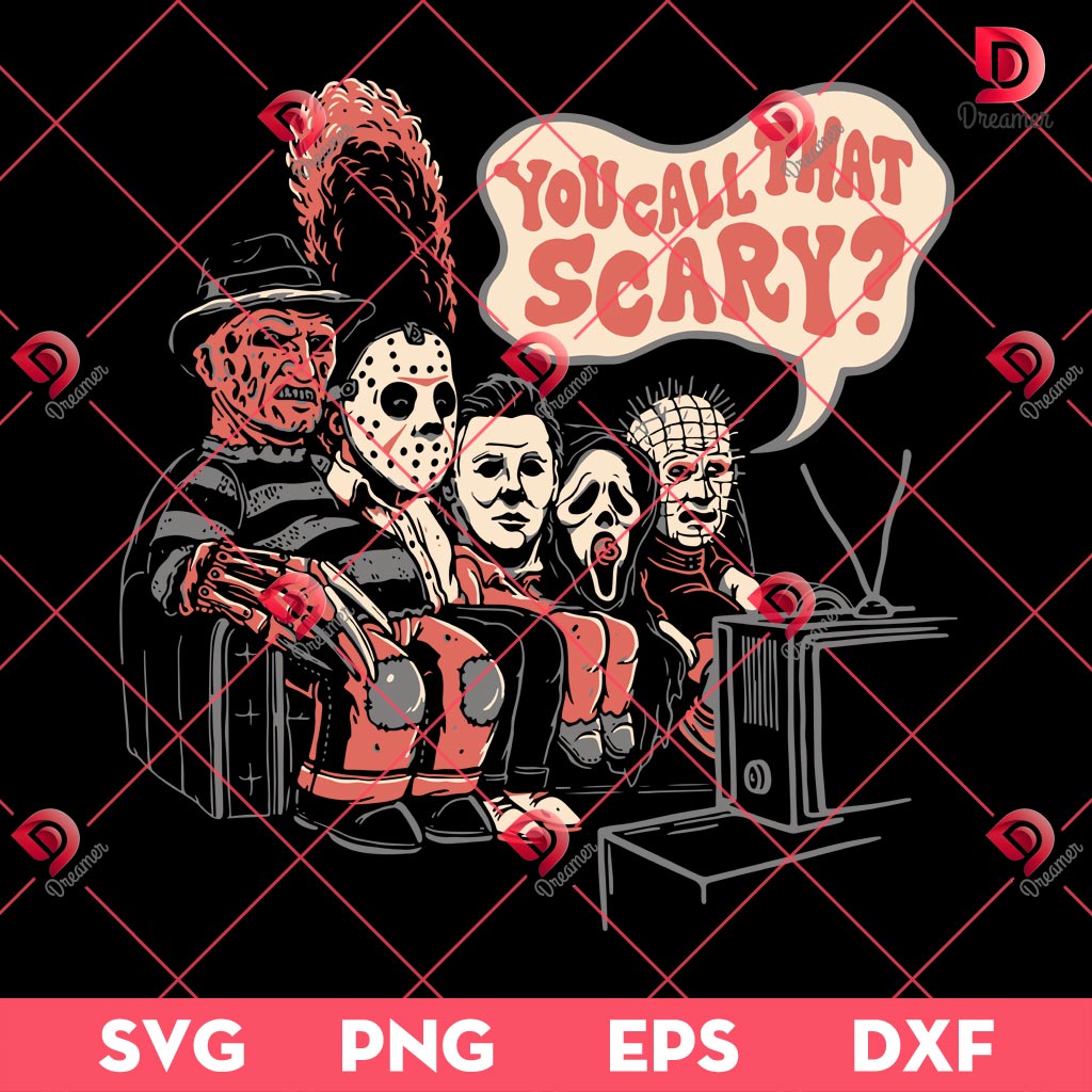 Horror Killers You Call That Scary SVG PNG, Scary Characters Movie Halloween SVG PNG 1 Horror Killers You Call That Scary SVG PNG, Scary Characters Movie Halloween SVG PNG