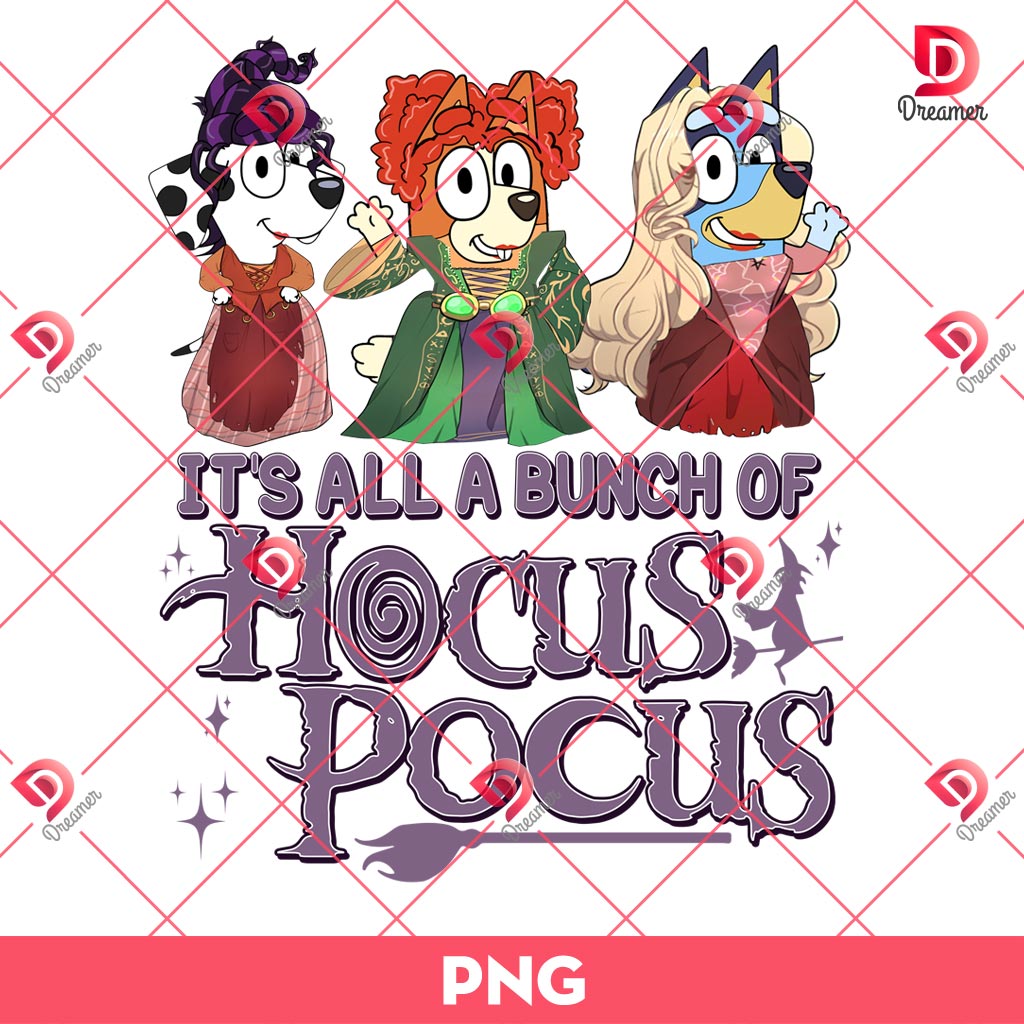 It's All A Bunch Of Hocus Pocus Bluey Friends PNG, Bluey Halloween PNG 1 It's All A Bunch Of Hocus Pocus Bluey Friends PNG, Bluey Halloween PNG