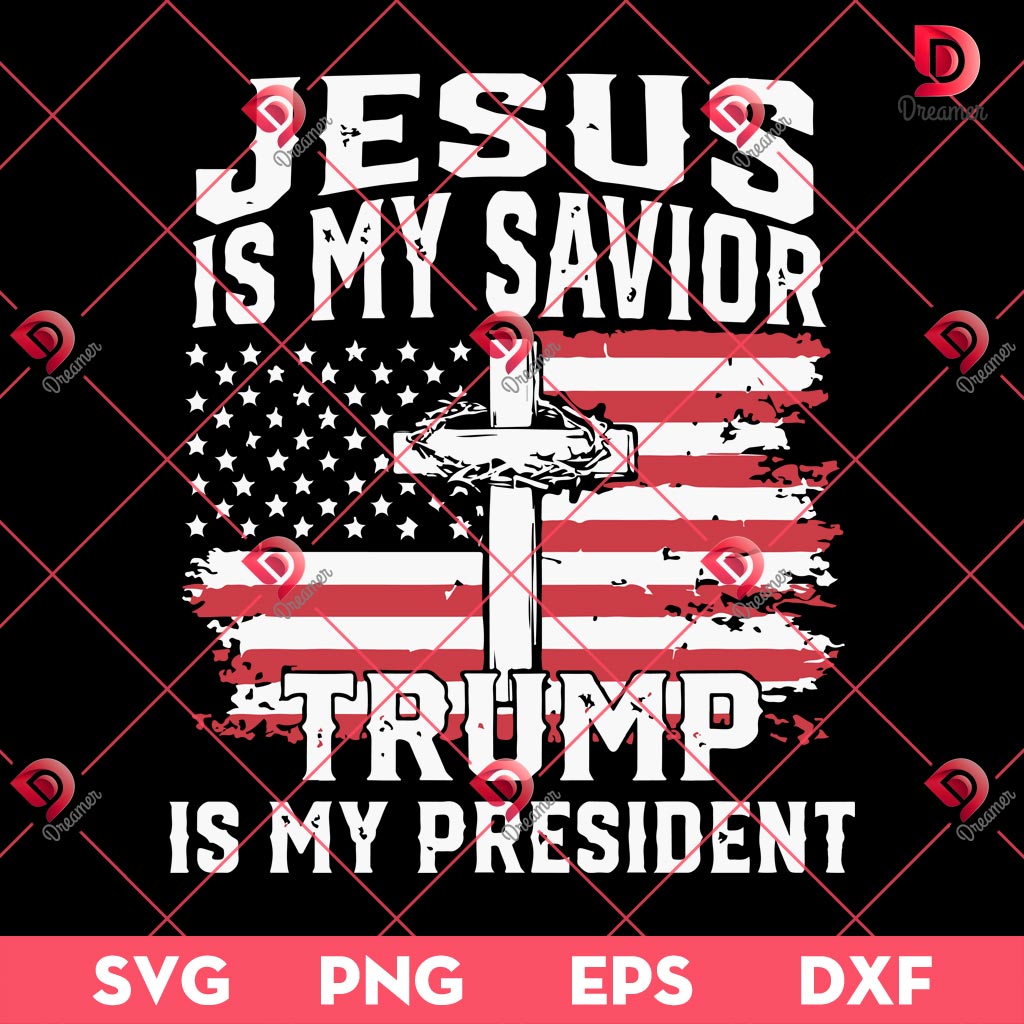 Jesus Is My Savior SVG, Trump Is My President SVG, Election 2024 SVG PNG 1 Jesus Is My Savior SVG, Trump Is My President SVG, Election 2024 SVG PNG