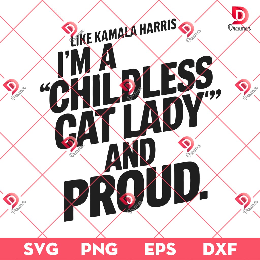 Like Kamala Harris SVG PNG, Im A Childless Cat Lady And Proud SVG, Election SVG PNG 1 Like Kamala Harris SVG PNG, Im A Childless Cat Lady And Proud SVG, Election SVG PNG
