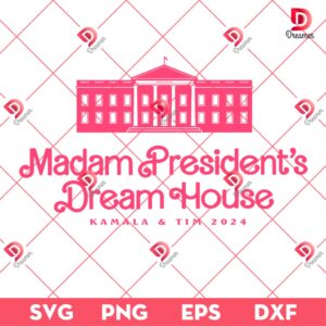 Madam President Dream House SVG PNG, Kamala And Tim 2024 SVG PNG