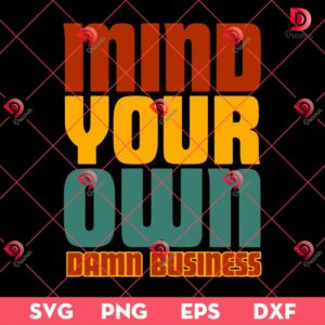 Mind Your Own Damn Business SVG PNG, Kamala Harris 2024 SVG PNG, Election 2024 SVG PNG