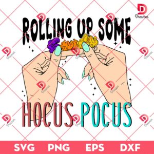 Rolling Up Some Hocus Pocus SVG PNG, Witches Halloween SVG PNG