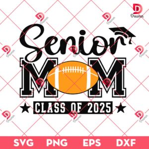 Senior Mom Class Of 2025 SVG PNG, Senior Mom Football SVG PNG