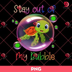 Stay Out Of My Bubble PNG, Cute Turtle PNG