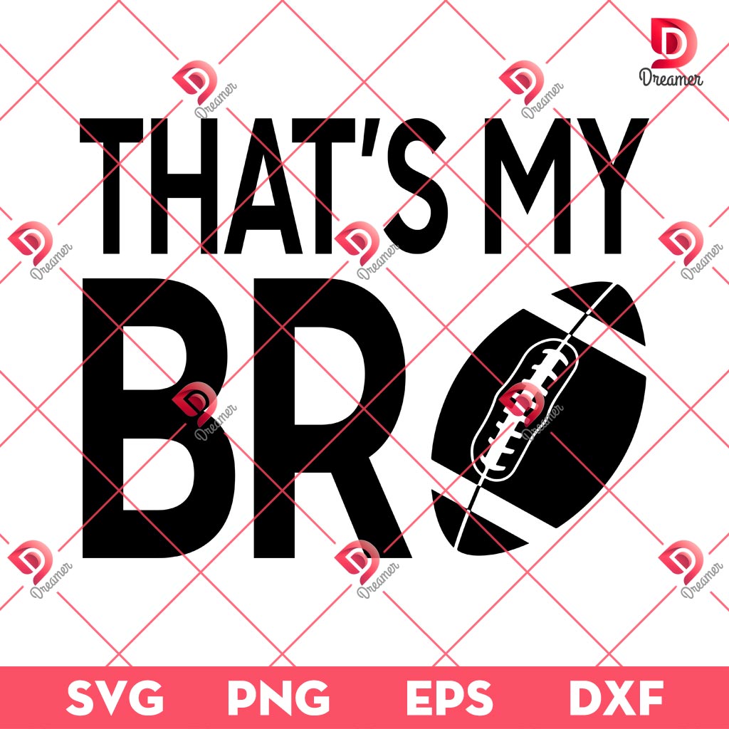 That's My Bro SVG PNG, Football SVG PNG 2 That's My Bro SVG PNG, Football SVG PNG