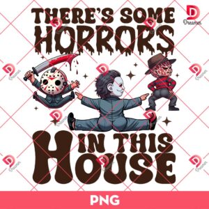 There's Some Horrors In This House PNG, Horror Characters PNG, Halloween PNG