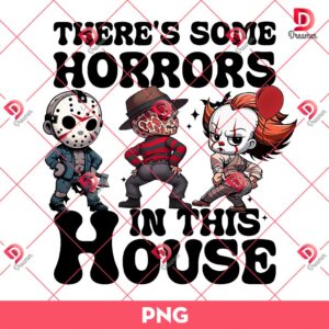 There's Some Horrors In This House PNG, Horror Killers Halloween PNG