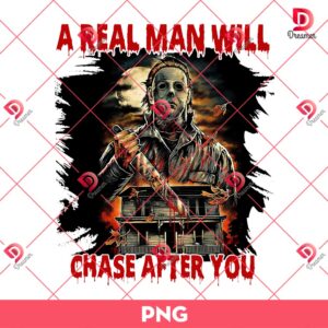 A Real Man Will Chase After You PNG, Michael Myers PNG, Horror Killers PNG