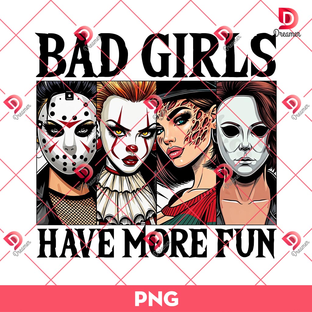 Bad Girls Have More Fun PNG, Halloween Scary Killers PNG, Ladies Horror Characters PNG 1 Bad Girls Have More Fun PNG, Halloween Scary Killers PNG, Ladies Horror Characters PNG
