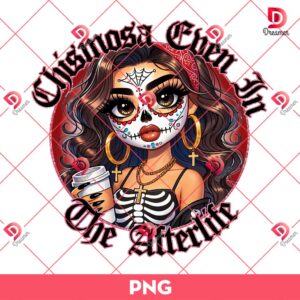 Chismosa Even In The Afterlife PNG, Chicana PNG