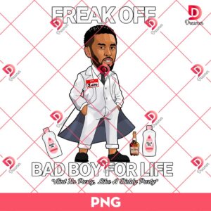 Freak Off Bad Boy For Life PNG, Aint No Party Like Diddy Party PNG