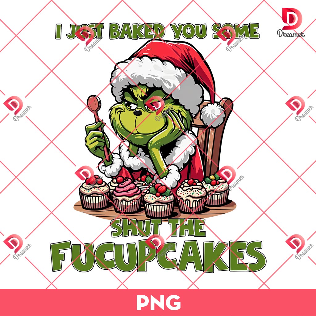 I Just Baked You Some Fucupcakes PNG, Grinch Cupcake Halloween PNG 1 I Just Baked You Some Fucupcakes PNG, Grinch Cupcake Halloween PNG