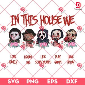In This House We Are Horror Characters SVG PNG, Horror Killers Halloween SVG PNG