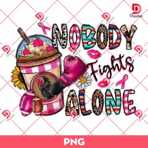 Nobody Fights Alone PNG, Cancer Awareness PNG