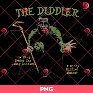 The Diddler How Many Dudes Has Diddy Diddled PNG, If Diddy Diddled Dudes PNG
