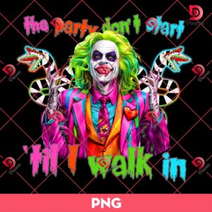 The Party Don't Start 'til I Walk In PNG, Beetlejuice PNG, Halloween PNG
