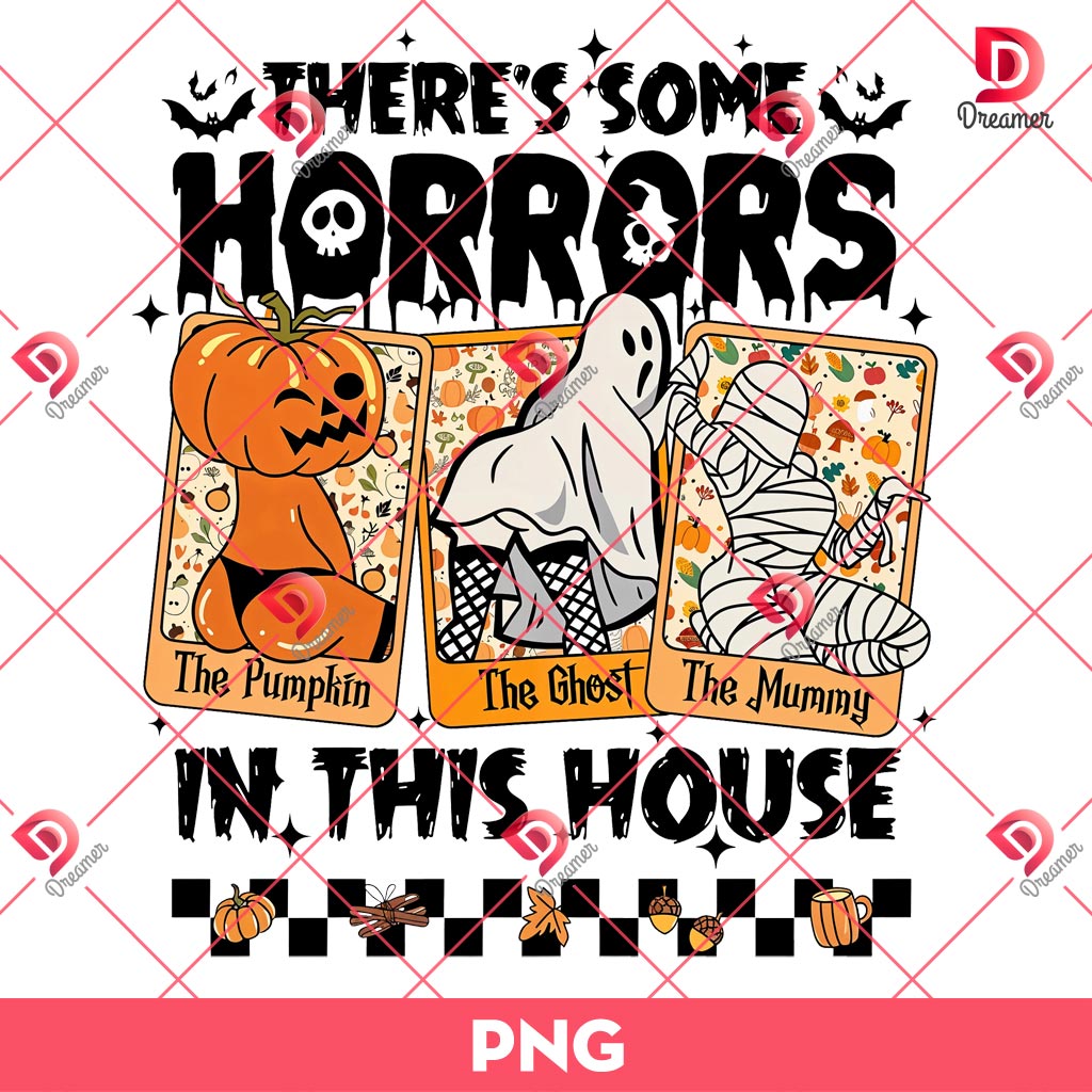Theres Some Horrors In This House PNG, Pumpkin Ghost Mummy Halloween PNG 1 Theres Some Horrors In This House PNG, Pumpkin Ghost Mummy Halloween PNG