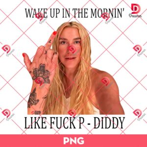 Wake Up In The Mornin Like Fuck P Diddy PNG