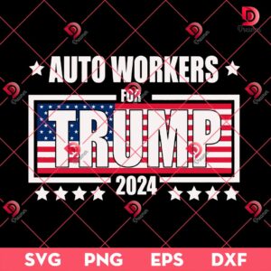 Auto Workers For Trump 2024 SVG PNG, Trump America Flag SVG PNG