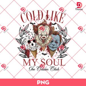 Cold Like My Soul Ice Cream Club PNG, Pennywise And Horror Friends PNG, Halloween PNG